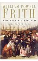 William Powell Frith: A Painter and His World