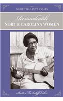 More Than Petticoats: Remarkable North Carolina Women