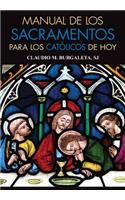 Manual de Los Sacramentos Para Los Católicos de Hoy