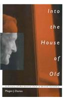Into the House of Old