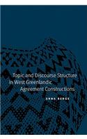 Topic and Discourse Structure in West Greenlandic Agreement Constructions