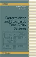 Deterministic and Stochastic Time-Delay Systems