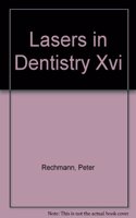 Lasers in Dentistry XVI