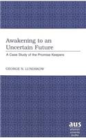 Awakening to an Uncertain Future