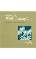 Holding On... While Letting Go