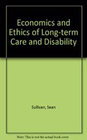 Economics and Ethics of Long-Term Care and Disability (AEI Studies)