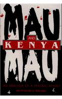 Mau Mau and Kenya Mau Mau and Kenya: An Analysis of a Peasant Revolt an Analysis of a Peasant Revolt