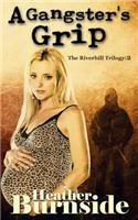 A Gangster's Grip: The Riverhill Trilogy: Book 2
