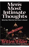 Men's Most Intimate Thoughts (What He Thinks But Dare Not Reveal)