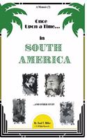 Once Upon A Time in South America