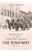 History of the South Bend Fire Department: Vol I & II