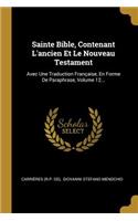 Sainte Bible, Contenant L'ancien Et Le Nouveau Testament