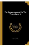 The Boston Almanac For The Year ..., Issue 18