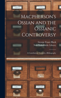 Macpherson's Ossian and the Ossianic Controversy