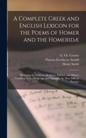 Complete Greek and English Lexicon for the Poems of Homer and the Homeridæ