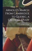Arnold's March From Cambridge to Quebec, a Critical Study