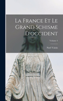 France Et Le Grand Schisme D'occident; Volume 4