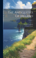 Antiquities Of Ireland; Volume 1