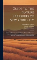 Guide to the Nature Treasures of New York City; American Museum of Natural History, New York Aquarium, New York Zoölogicl Park and Botanical Garden, Brooklyn Museum, Botanic Garden and Children's Museum