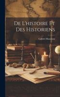 De L'histoire Et Des Historiens