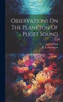 Observations On The Plankton Of Puget Sound