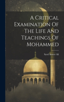 Critical Examination Of The Life And Teachings Of Mohammed