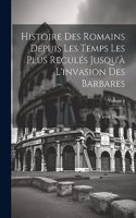 Histoire des Romains depuis les temps les plus reculés jusqu'à l'invasion des Barbares; Volume 4