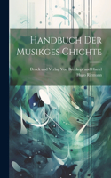 Handbuch der Musikges chichte