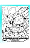 Black White Drawings Book 1 BIOFORMS CIRCULAR LINES TRANSPARENCIES