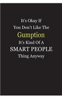 It's Okay If You Don't Like The Gumption It's Kind Of A Smart People Thing Anyway: Blank Lined Notebook Journal