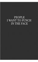 People I Want To Punch In The Face