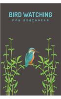 Bird Watching For Beginners: Customized Bird Watching Log Book; Improve Your Birding By Impression With This Bird Watching Checklist; Birding For Kids & Adult; Birding Journal F
