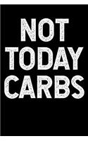 Not Today Carbs