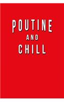 Poutine And Chill
