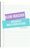 Kleine Menschen Brauchen Große Herzen So Wie Deins Notizbuch