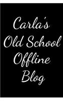 Carla's Old School Offline Blog