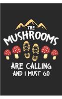 The Mushrooms Are Calling And I Must Go