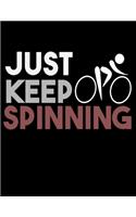Just Keep Spinning