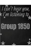 I can't hear you, I'm listening to Group 1850 creative writing lined notebook