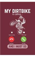 My Dirtbike Is Calling And I Must Go