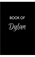 Book of Dylan: A Gratitude Journal Notebook for Women or Girls with the name Dylan - Beautiful Elegant Bold & Personalized - An Appreciation Gift - 120 Cream Lined