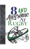 8 And Awesome At Rugby