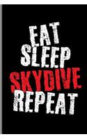 Eat Sleep Skydive Repeat: Skydiving Parachuting Paragliding notebooks gift (6x9) Lined notebook