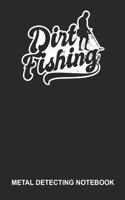 Metal Detecting Notebook: Dotted Log Book For Treasure Hunter: Metal Detecting Journal Dirt Fishing Gift