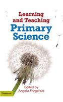 Learning and Teaching Primary Science