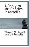 A Reply to Mr. Charles Ingersoll's: (English)
