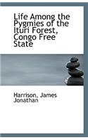 Life Among the Pygmies of the Ituri Forest, Congo Free State