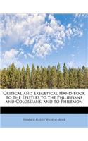 Critical and Exegetical Hand-Book to the Epistles to the Philippians and Colossians, and to Philemon