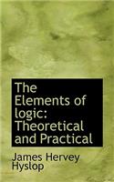 The Elements of Logic: Theoretical and Practical
