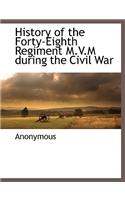 History of the Forty-Eighth Regiment M.V.M During the Civil War